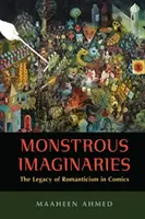 Imaginarii monstruoase: Moștenirea romantismului în benzile desenate - Monstrous Imaginaries: The Legacy of Romanticism in Comics