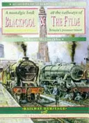 Căile ferate din Blackpool și Fylde - Railways of Blackpool and the Fylde