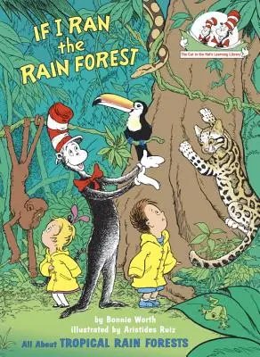 Dacă aș conduce pădurea tropicală: Totul despre pădurile tropicale - If I Ran the Rain Forest: All about Tropical Rain Forests