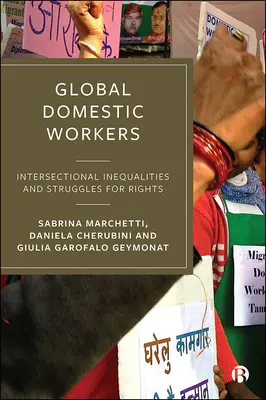 Lucrătorii casnici globali: Inegalități intersectoriale și lupte pentru drepturi - Global Domestic Workers: Intersectional Inequalities and Struggles for Rights