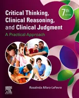 Gândirea critică, raționamentul clinic și judecata clinică: O abordare practică - Critical Thinking, Clinical Reasoning, and Clinical Judgment: A Practical Approach