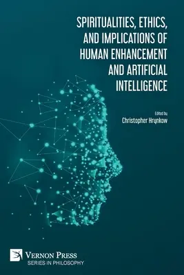 Spiritualitatea, etica și implicațiile ameliorării umane și ale inteligenței artificiale - Spiritualities, ethics, and implications of human enhancement and artificial intelligence