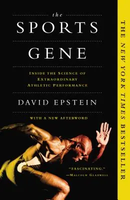 Gena sportului: Știința performanțelor atletice extraordinare - The Sports Gene: Inside the Science of Extraordinary Athletic Performance