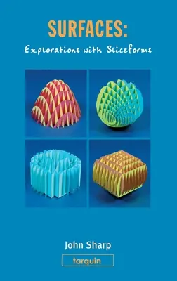 Suprafețe: Explorări cu forme felurite - Surfaces: Explorations with Sliceforms
