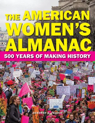 The American Women's Almanac: 500 Years of Making History (500 de ani de istorie) - The American Women's Almanac: 500 Years of Making History