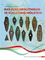 Das Jungneolithikum în Schleswig-Holstein - Das Jungneolithikum in Schleswig-Holstein