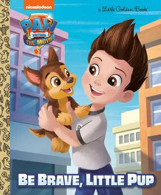 Paw Patrol: Filmul: Fii curajos, cățelușule (Paw Patrol) - Paw Patrol: The Movie: Be Brave, Little Pup (Paw Patrol)