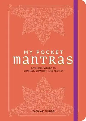 Mantrele mele de buzunar: Cuvinte puternice pentru conectare, confort și protecție - My Pocket Mantras: Powerful Words to Connect, Comfort, and Protect