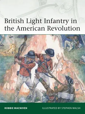 Infanteria ușoară britanică în Revoluția Americană - British Light Infantry in the American Revolution