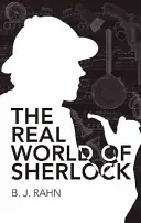 Lumea reală a lui Sherlock - The Real World of Sherlock
