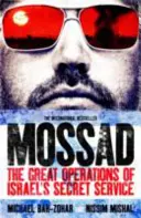 Mossad - Marile operațiuni ale celebrului serviciu secret al Israelului - Mossad - The Great Operations of Israel's Famed Secret Service