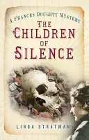 Copiii tăcerii - Un mister Frances Doughty 5 - Children of Silence - A Frances Doughty Mystery 5