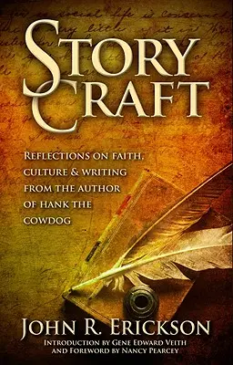 Story Craft: Reflecții despre credință, cultură și scriere de la autorul cărții Hank the Cowdog - Story Craft: Reflections on Faith, Culture, and Writing from the Author of Hank the Cowdog