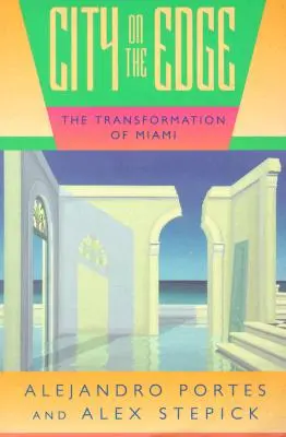 City on the Edge: Transformarea orașului Miami - City on the Edge: The Transformation of Miami