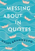 Messing about in Quotes: Un mic dicționar Oxford de citate umoristice - Messing about in Quotes: A Little Oxford Dictionary of Humorous Quotations