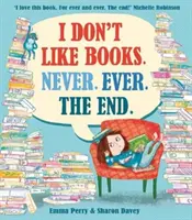 Nu-mi plac cărțile. Niciodată. Niciodată. Sfârșit. - I Don't Like Books. Never. Ever. The End.