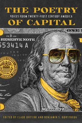 The Poetry of Capital: Voices from Twenty-First-Century America (Voci din America secolului XXI) - The Poetry of Capital: Voices from Twenty-First-Century America