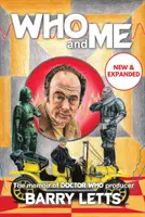 Who and Me - Memoriile producătorului Doctor Who, Barry Letts - Who and Me - The memoir of Doctor Who producer Barry Letts
