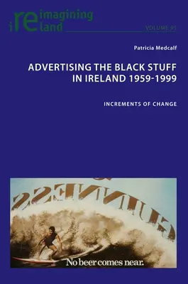 Publicitatea chestiunii negre în Irlanda 1959-1999: Incremente de schimbare - Advertising the Black Stuff in Ireland 1959-1999: Increments of Change