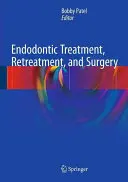 Tratamentul endodontic, retratamentul și chirurgia: Stăpânirea practicii clinice - Endodontic Treatment, Retreatment, and Surgery: Mastering Clinical Practice