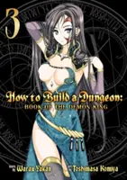 Cum să construiești o temniță: Book of the Demon King Vol. 3 - How to Build a Dungeon: Book of the Demon King Vol. 3