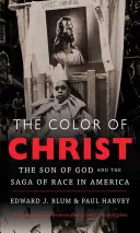 Culoarea lui Hristos: Fiul lui Dumnezeu și saga rasei în America (The Son of God & the Saga of Race in America) - The Color of Christ: The Son of God & the Saga of Race in America