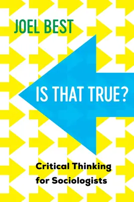 Este adevărat?: Gândire critică pentru sociologi - Is That True?: Critical Thinking for Sociologists