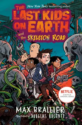Ultimii copii de pe Pământ și Skeleton Road - The Last Kids on Earth and the Skeleton Road