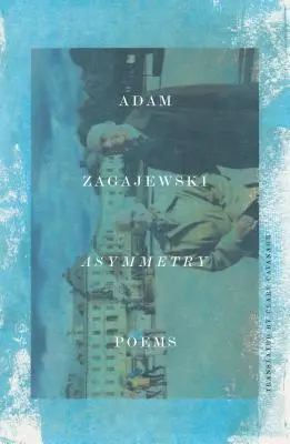 Asimetrie: Poezii - Asymmetry: Poems