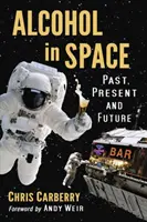 Alcoolul în spațiu: Trecut, prezent și viitor - Alcohol in Space: Past, Present and Future