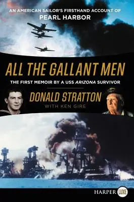 All the Gallant Men: Relatarea de primă mână a unui marinar american despre Pearl Harbor - All the Gallant Men: An American Sailor's Firsthand Account of Pearl Harbor