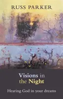 Viziuni în noapte: Auzindu-l pe Dumnezeu în visele tale - Visions in the Night: Hearing God In Your Dreams