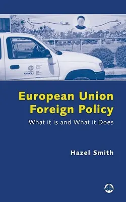 Politica externă a Uniunii Europene: Ce este și ce face - European Union Foreign Policy: What It Is and What It Does