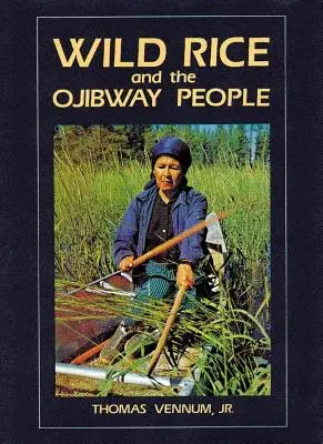 Orezul sălbatic și poporul Ojibway - Wild Rice and the Ojibway People