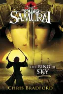Inelul cerului (Tânărul samurai, Cartea 8) - Ring of Sky (Young Samurai, Book 8)