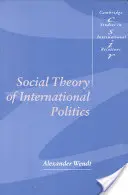 Teoria socială a politicii internaționale - Social Theory of International Politics