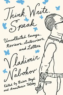 Gândește, scrie, vorbește: Eseuri necolectate, recenzii, interviuri și scrisori către editor - Think, Write, Speak: Uncollected Essays, Reviews, Interviews, and Letters to the Editor