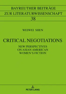 Negocieri critice: Noi perspective asupra ficțiunii femeilor asiatice americane - Critical Negotiations: New Perspectives on Asian American Women's Fiction