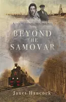 Dincolo de Samovar - O poveste de evadare, dragoste și pierdere - Beyond the Samovar - A tale of escape, love and loss