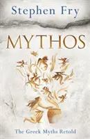 Mythos - Miturile grecești repovestite - Mythos - The Greek Myths Retold