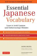Vocabular japonez esențial: Learn to Avoid Common (and Embarrassing!) Mistakes: Învățați rapid și eficient gramatica și vocabularul japonez - Essential Japanese Vocabulary: Learn to Avoid Common (and Embarrassing!) Mistakes: Learn Japanese Grammar and Vocabulary Quickly and Effectively