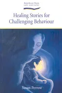 Povești de vindecare pentru comportamente dificile - Healing Stories for Challenging Behaviour