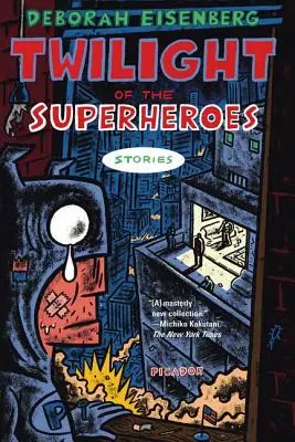 Amurgul supereroilor: povestiri - Twilight of the Superheroes: Stories