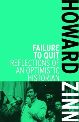 Failure to Quit: Reflecțiile unui istoric optimist - Failure to Quit: Reflections of an Optimistic Historian