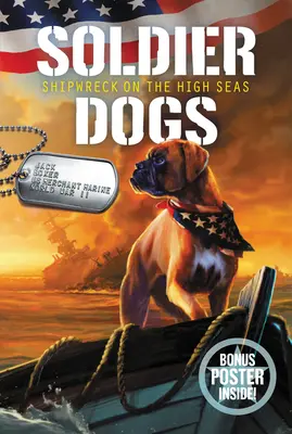 Soldier Dogs #7: Naufragiu în largul mării (Soldier Dogs #7: Shipwreck on the High Seas) - Soldier Dogs #7: Shipwreck on the High Seas