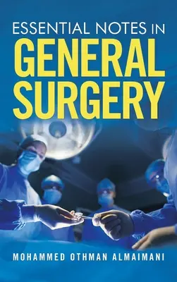 Note esențiale în chirurgia generală - Essential Notes in General Surgery
