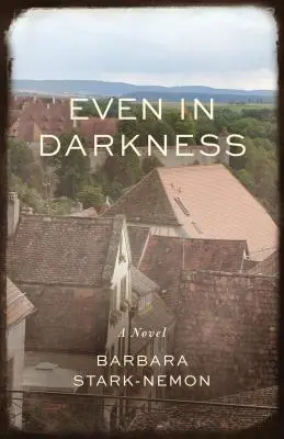 Chiar și în întuneric - Even in Darkness