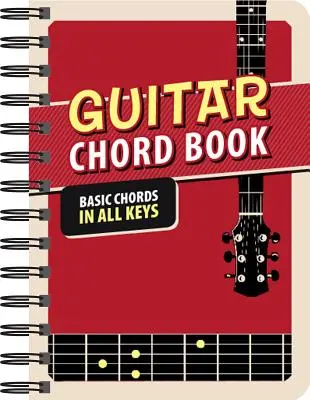 Guitar Chord Book: Acorduri de bază în toate tonalitățile - Guitar Chord Book: Basic Chords in All Keys