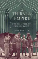 O sete de imperiu: cum a modelat ceaiul lumea modernă - A Thirst for Empire: How Tea Shaped the Modern World
