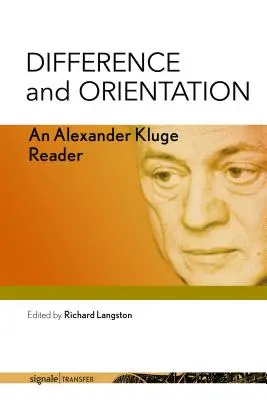 Diferență și orientare: Un cititor Alexander Kluge - Difference and Orientation: An Alexander Kluge Reader